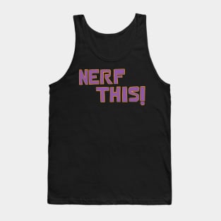 Nerf This Tank Top